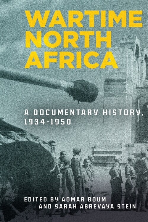 Wartime North Africa: A Documentary History, 1934-1950 (Paperback)