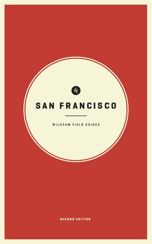 Wildsam Field Guides: San Francisco (Paperback, 2, 2023)