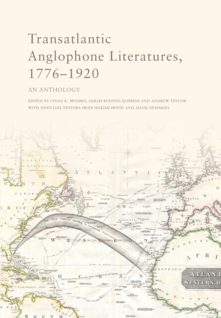 Transatlantic Anglophone Literatures, 1776-1920 : An Anthology (Paperback)