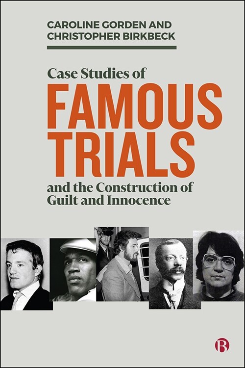 Case Studies of Famous Trials and the Construction of Guilt and Innocence (Paperback)