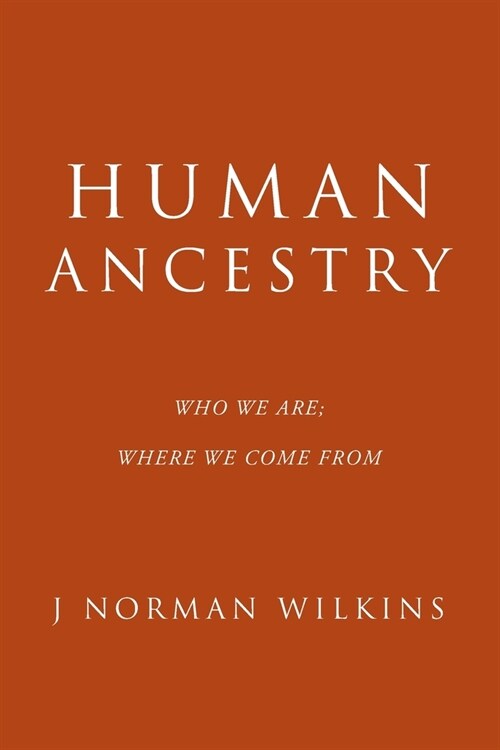 Human Ancestry: Who We Are; Where We Come From (Paperback)