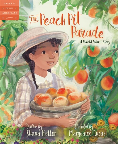 The Peach Pit Parade: A World War I Story (Hardcover)