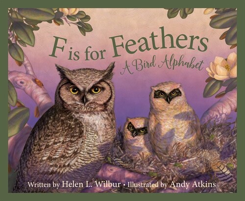 F Is for Feathers: A Bird Alphabet (Hardcover)