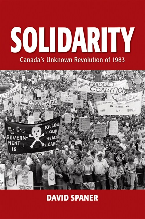 Solidarity: Canadas Unknown Revolution of 1893 (Paperback)