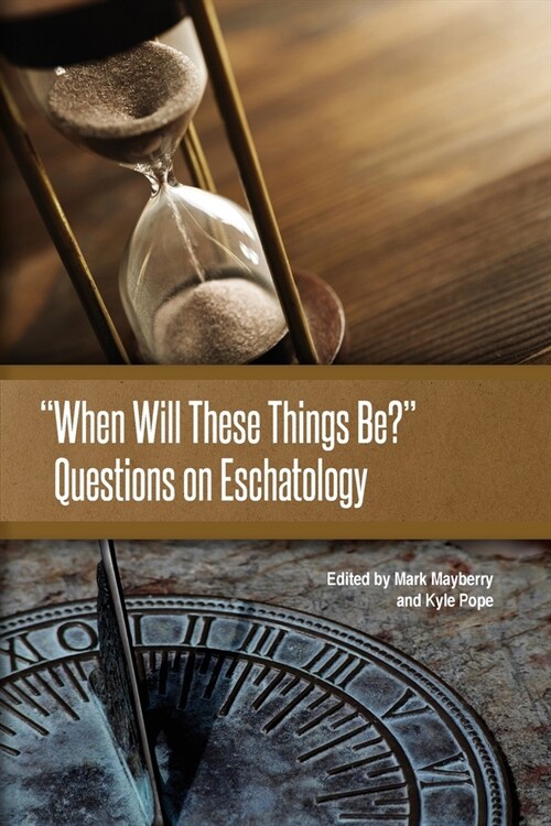 When Will These Things Be?: Questions on Eschatology (Paperback)