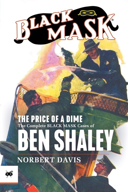 The Price of a Dime: The Complete Black Mask Cases of Ben Shaley (Paperback)