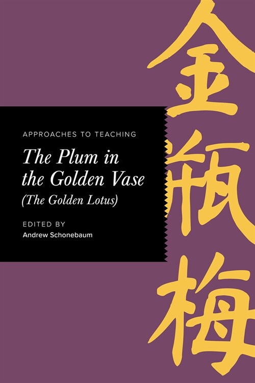 Approaches to Teaching the Plum in the Golden Vase (the Golden Lotus) (Hardcover)