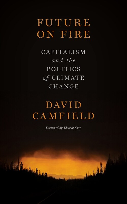 Future on Fire: Capitalism and the Politics of Climate Change (Paperback)