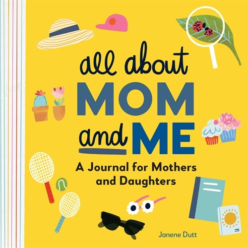 All about Mom and Me: A Journal for Mothers and Daughters (Hardcover)