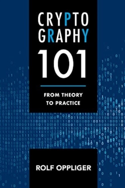 Cryptography 101: From Theory to Practice (Hardcover)
