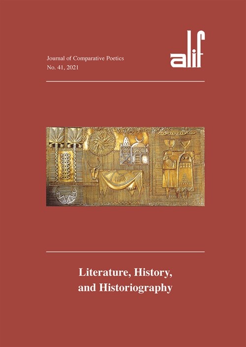 Alif 41: Journal of Comparative Poetics: Literature, History, and Historiography (Paperback)