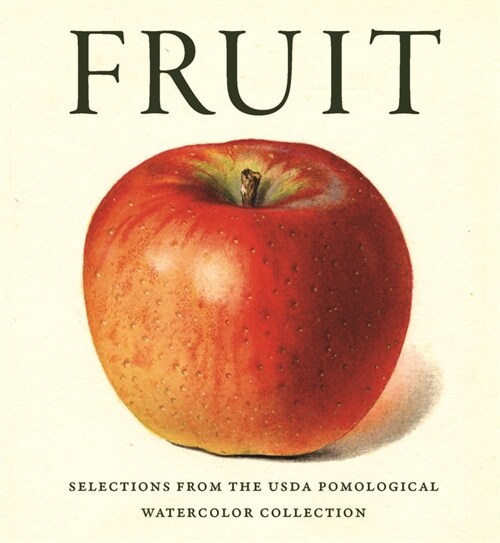 Fruit: From the USDA Pomological Watercolor Collection (Hardcover)