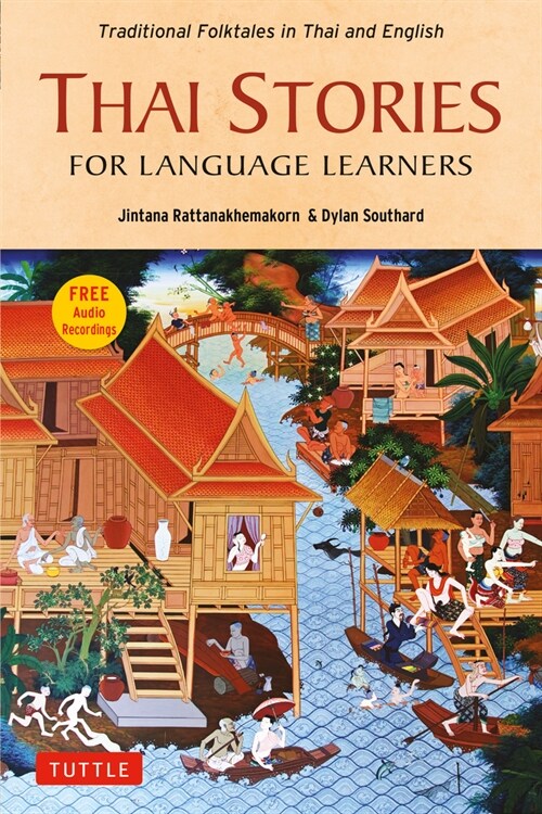 Thai Stories for Language Learners: Traditional Folktales in English and Thai (Free Online Audio) (Paperback)