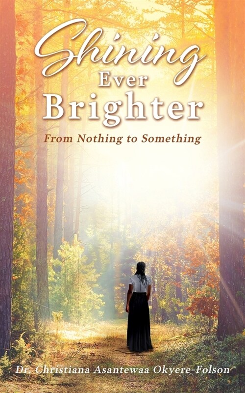 Shining Ever Brighter: From Nothing to Something (Paperback)