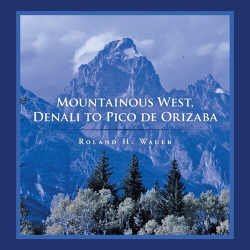 Mountainous West, Denali to Pico De Orizaba (Paperback)