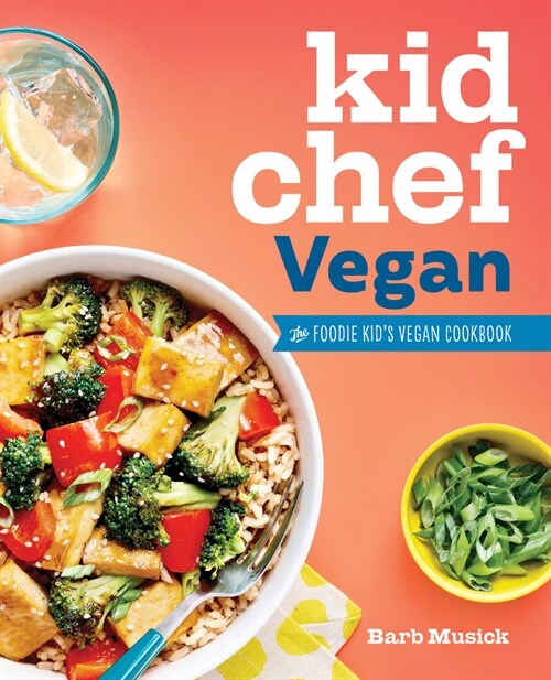 Kid Chef Vegan: The Foodie Kids Vegan Cookbook (Paperback)
