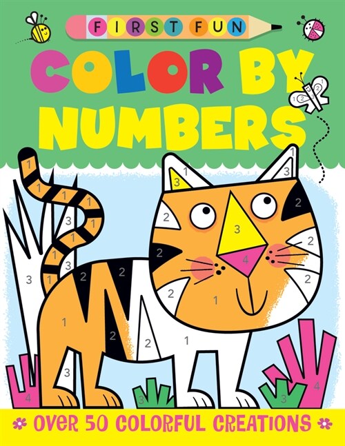 First Fun: Color by Numbers: Over 50 Colorful Creations (Paperback)