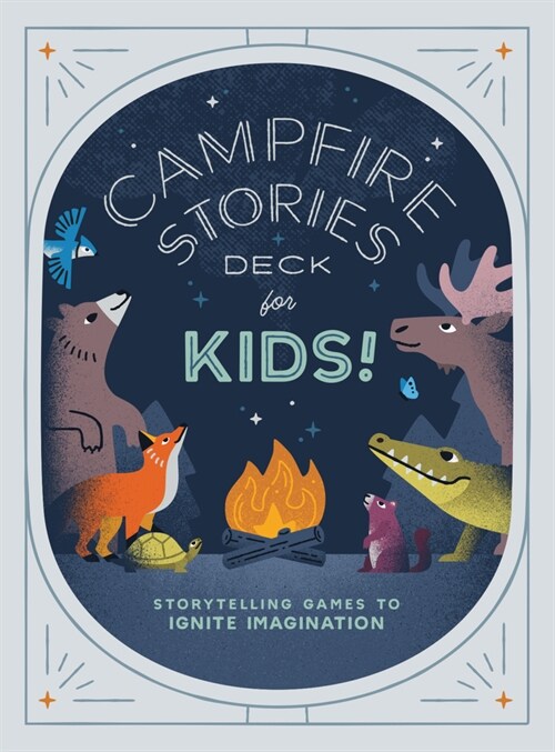 Campfire Stories Deck--For Kids!: Storytelling Games to Ignite Imagination (Other)