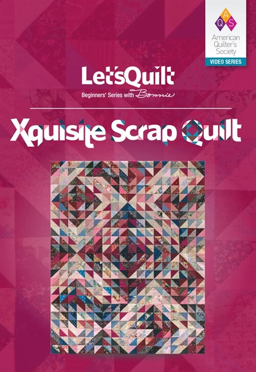 Lets Quilt Series: Xquisite Scrap Quilt Class DVD (Hardcover)