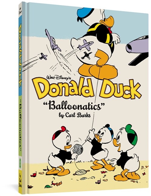 Walt Disneys Donald Duck Balloonatics: The Complete Carl Barks Disney Library Vol. 25 (Hardcover)