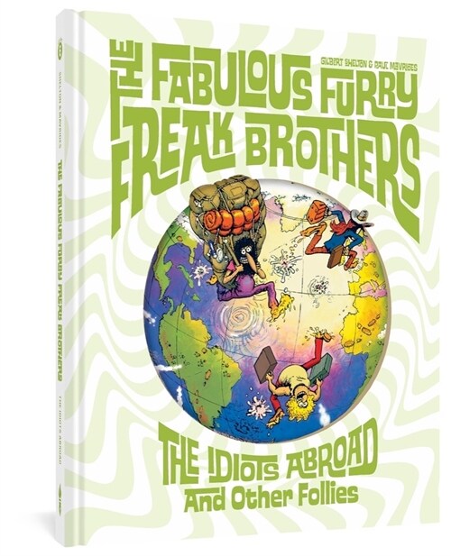 The Fabulous Furry Freak Brothers: The Idiots Abroad and Other Follies (Hardcover)