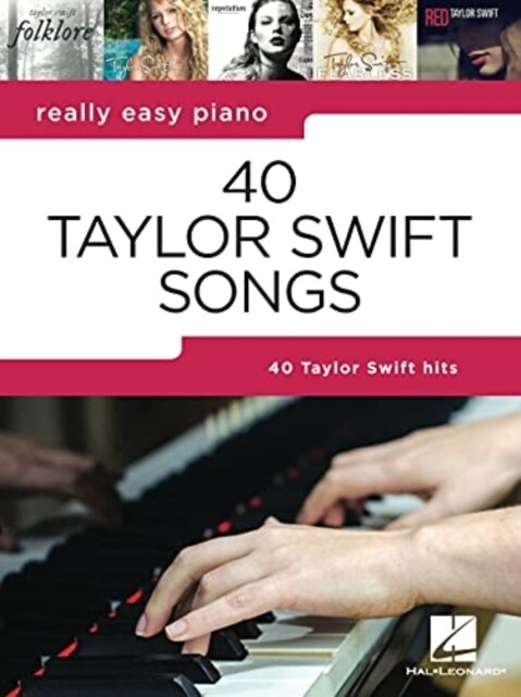 40 Taylor Swift Songs: Really Easy Piano Series with Lyrics & Performance Tips (Paperback)