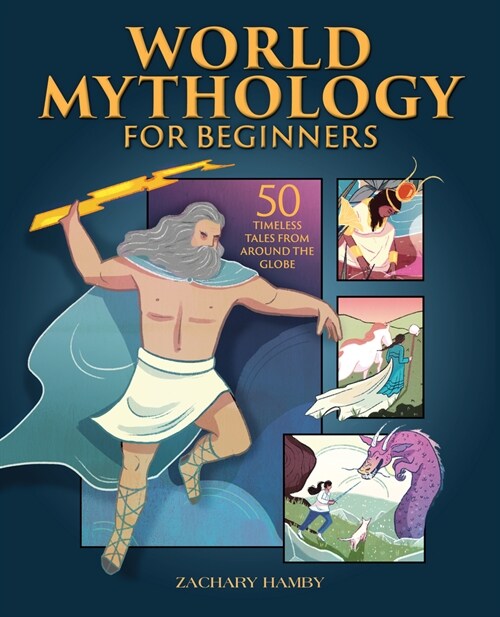World Mythology for Beginners: 50 Timeless Tales from Around the Globe (Paperback)