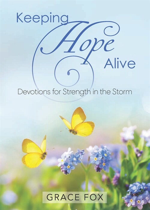 Keeping Hope Alive: Devotions for Strength in the Storm (Paperback)