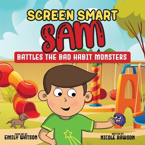 Screen Smart Sam: Battles the Bad Habit Monsters (Paperback)