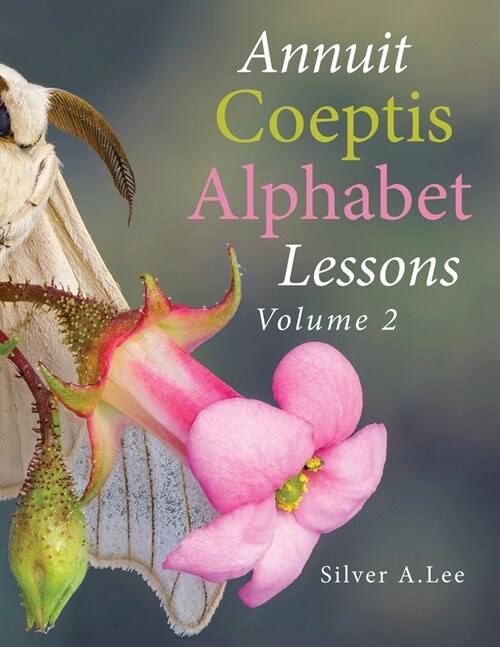 Annuit Coeptis Alphabet Lessons: Volume 2 (Paperback)