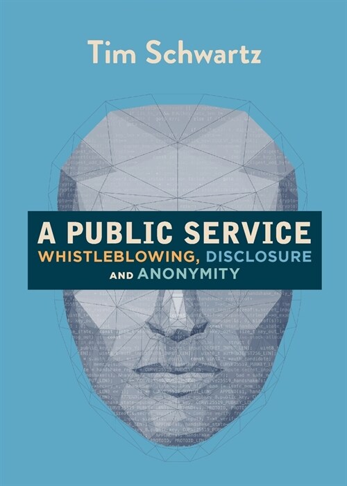 A Public Service: Whistleblowing, Disclosure and Anonymity (Paperback)