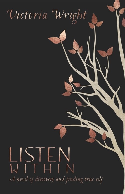 Listen Within: A novel of discovery and finding true self (Paperback)