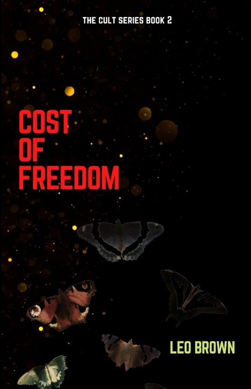 Cost of Freedom: The Cult Series Book 2 (Paperback)