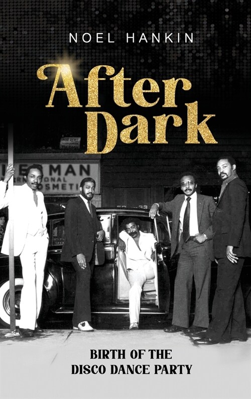 After Dark: Birth of the Disco Dance Party (Hardcover)