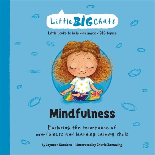 Mindfulness: Exploring the importance of mindfulness and learning calming skills (Paperback)