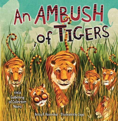 An Ambush of Tigers: A Wild Gathering of Collective Nouns (Paperback)