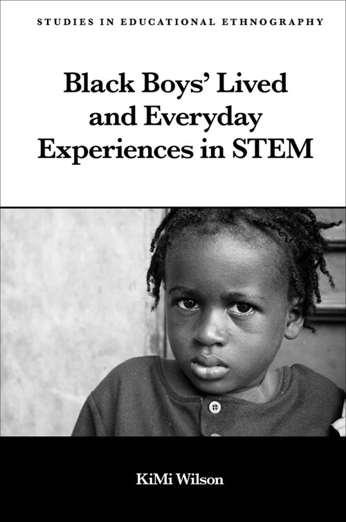 Black Boys’ Lived and Everyday Experiences in STEM (Hardcover)