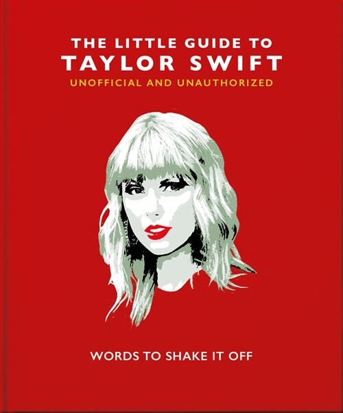The Little Guide to Taylor Swift : Words to Shake It Off (Hardcover)
