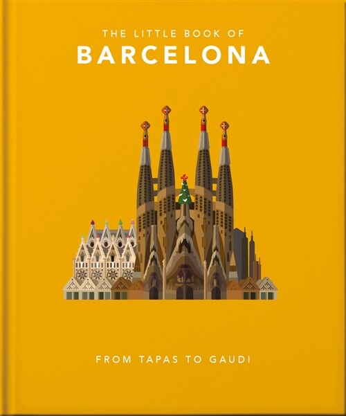 The Little Book of Barcelona : From Tapas to Gaudi (Hardcover)