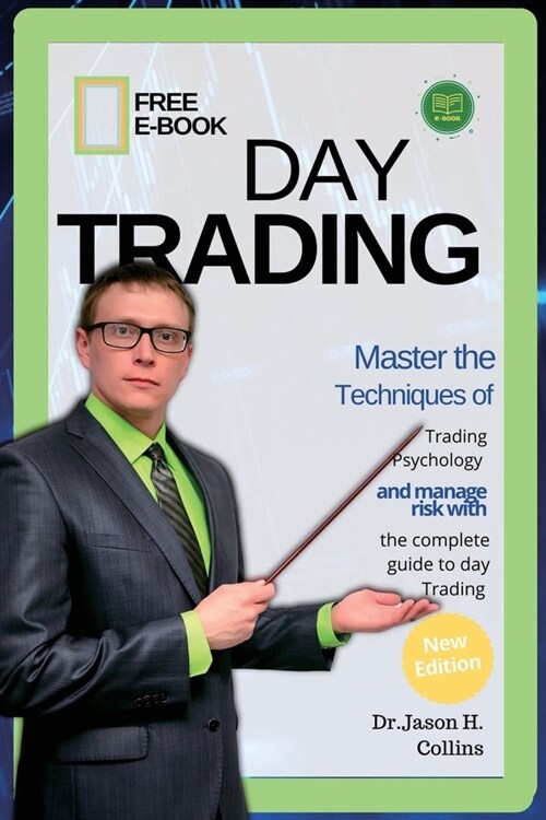 Day Trading: Master the techniques of trading psychology and manage risk with the complete guide to day Trading (Paperback)