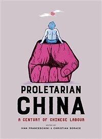 Proletarian China : a century of Chinese labour
