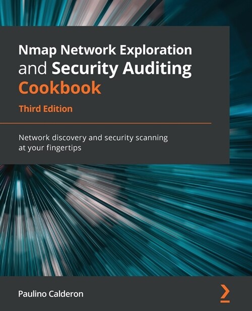 Nmap Network Exploration and Security Auditing Cookbook : Network discovery and security scanning at your fingertips (Paperback, 3 Revised edition)