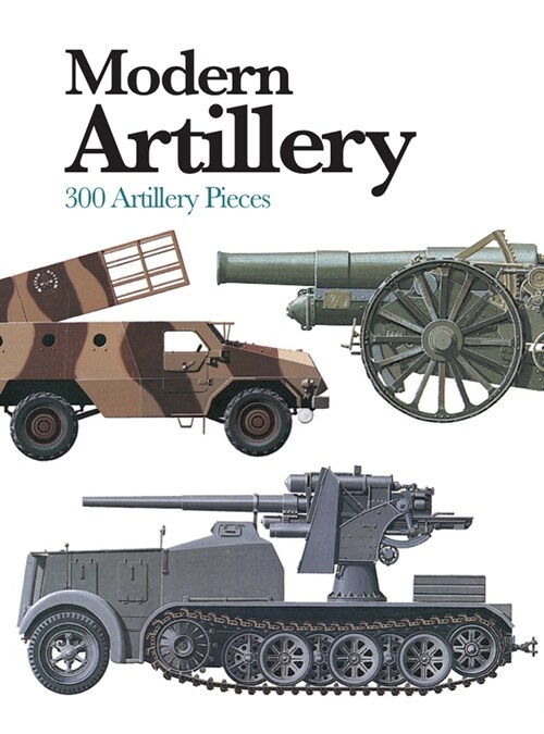 Modern Artillery : 300 Artillery Pieces (Paperback)