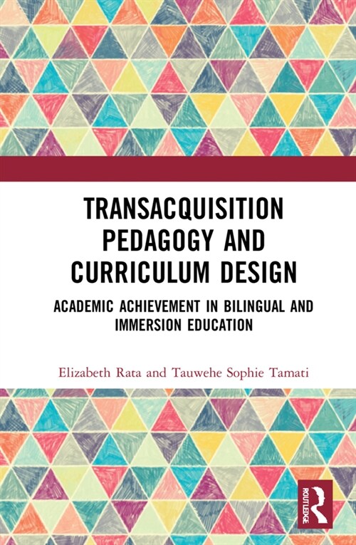 Academic Achievement in Bilingual and Immersion Education : TransAcquisition Pedagogy and Curriculum Design (Hardcover)