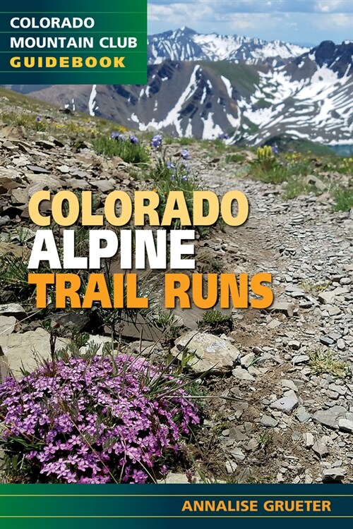 Colorado Alpine Trail Runs (Paperback)