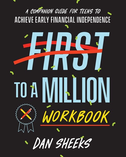 First to a Million Workbook: A Companion Guide for Teens to Achieve Early Financial Independence (Paperback)