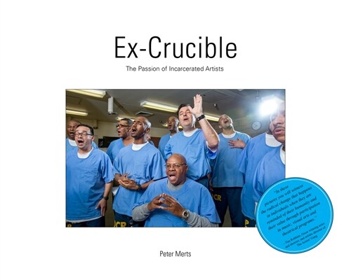 Ex Crucible: The Passion of Incarcerated Artists (Hardcover)