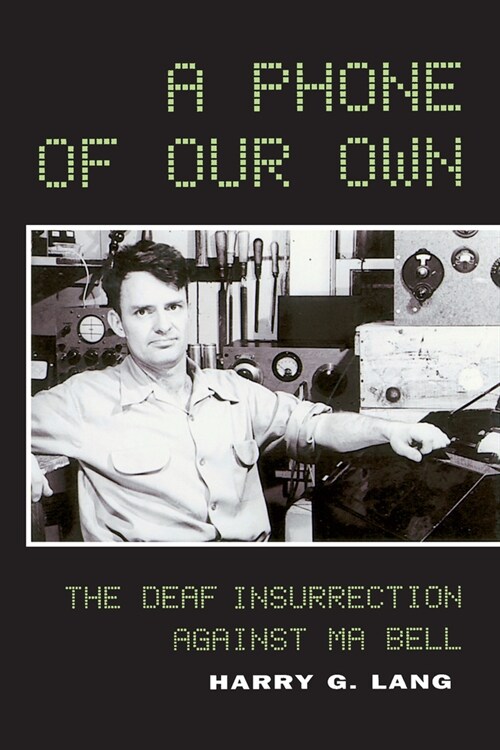 A Phone of Our Own: The Deaf Insurrection Against Ma Bell (Paperback)