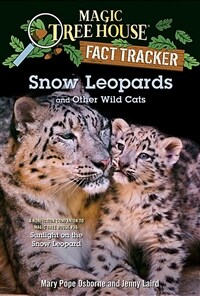 Snow Leopards and Other Wild Cats (Paperback) - Magic Tree House Fact Tracker