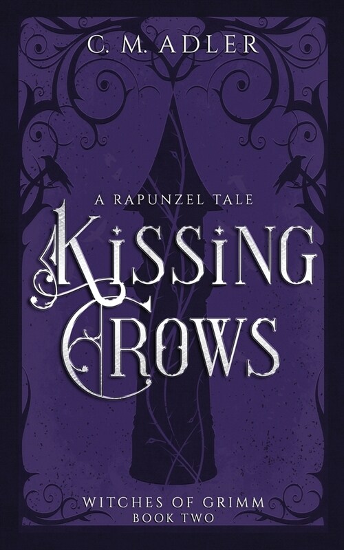 Kissing Crows: A Rapunzel Tale (Paperback)